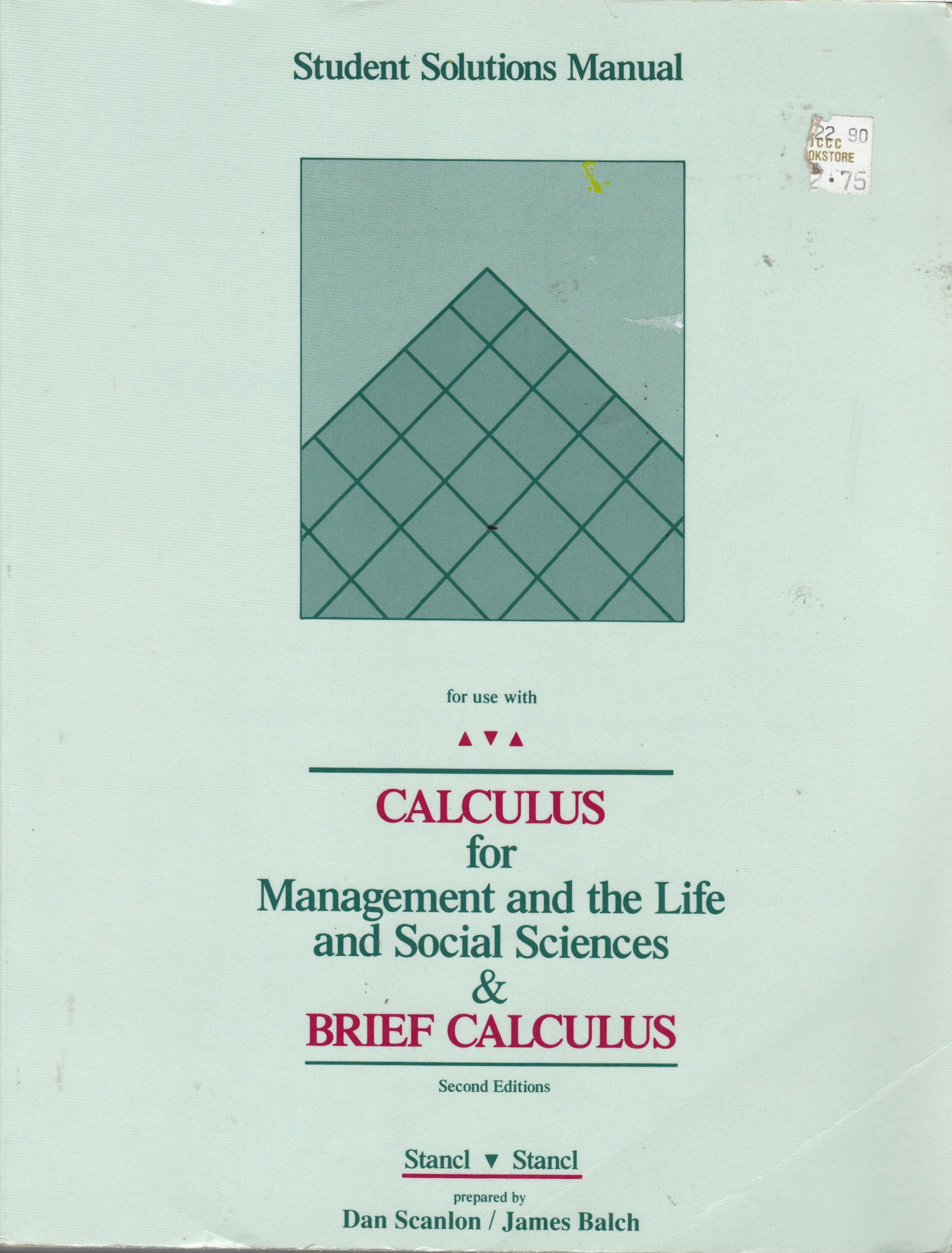 Calculus for Management and the Life and Social Sciences & Brief Calculus,  2nd Edition, STUDENT SOLUTIONS MANUAL: Dan Scanlon, James Balch:  Amazon.com: ...