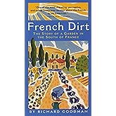 French Dirt: The Story of a Garden in the South of France