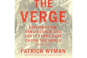 The Verge: Reformation, Renaissance, and Forty Years that Shook the World