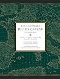 The Landmark Julius Caesar: The Complete Works: Gallic War, Civil War, Alexandrian War, African War, and  Spanish War