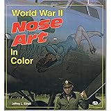 World War II Nose Art in Color (Enthusiast Color Series)