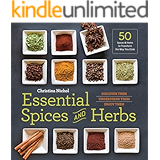 Essential Spices and Herbs: Discover Them, Understand Them, Enjoy Them