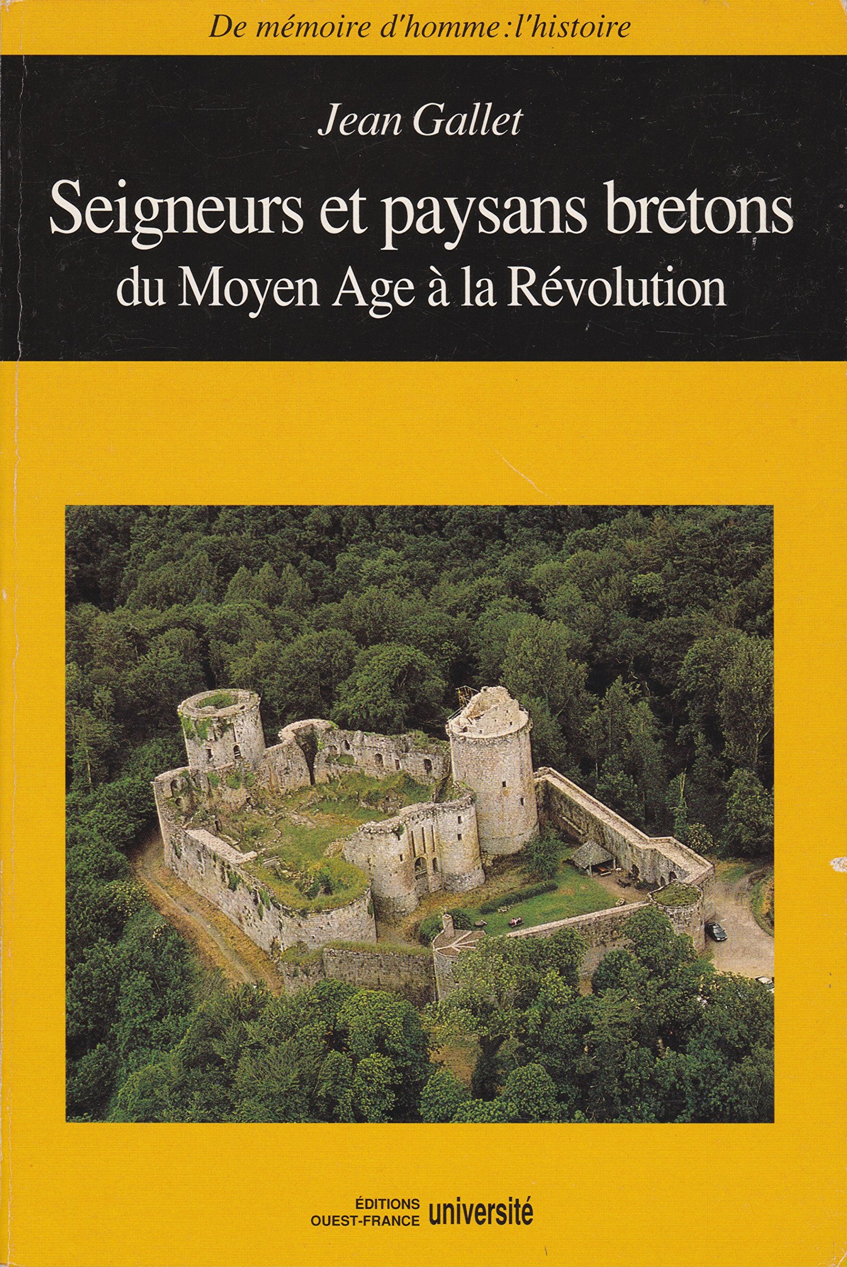 Amazon Fr Seigneurs Et Paysans Bretons Du Moyen Age A La Revolution Gallet Jean Livres