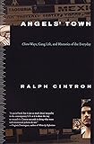 Angels Town: Chero Ways, Gang Life, and the Rhetorics of Everyday