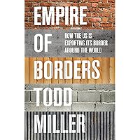 Empire of Borders: The Expansion of the US Border Around the World