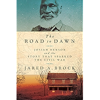 The Road to Dawn: Josiah Henson and the Story That Sparked the Civil War book cover