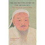 The Secret History of the Mongols: The Origin of Chingis Khan