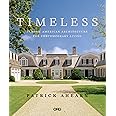 Timeless: Classic American Architecture for Contemporary Living