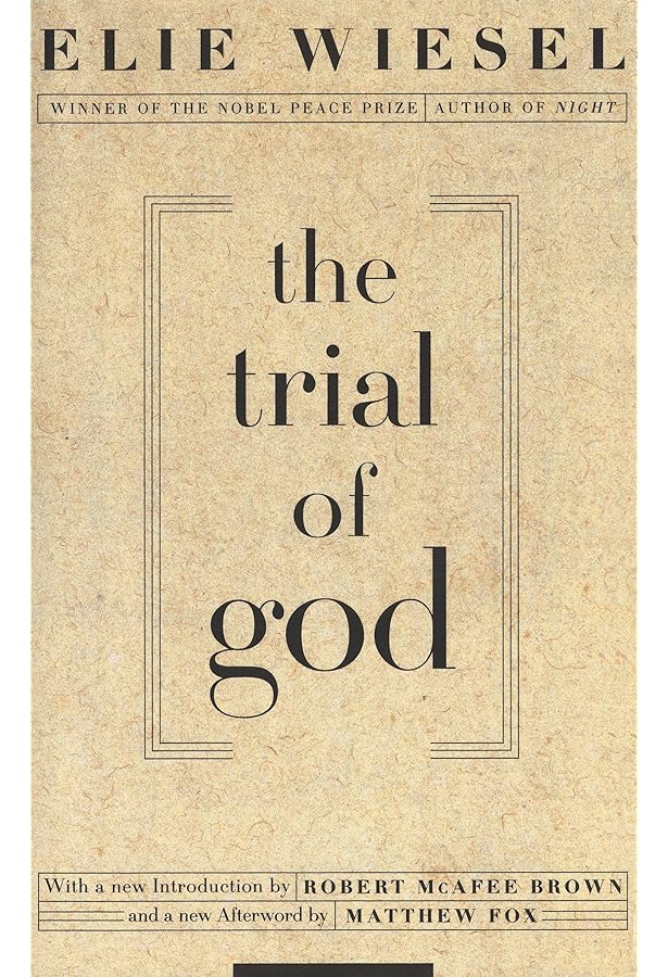 The Trial Of God As It Was Held On February 25 1649 In Shamgorod Elie Wiesel Marion Wiesel Robert Mcafee Brown Matthew Fox Amazon Com Books