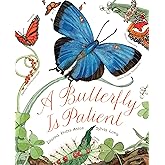 A Butterfly Is Patient: (Nature Books for Kids, Children's Books Ages 3-5, Award Winning Children's Books) (Sylvia Long)