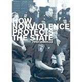 How Nonviolence Protects the State