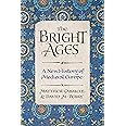 The Bright Ages: A New History of Medieval Europe