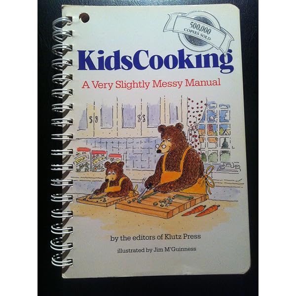 Kids Cooking: A Very Slightly Messy Manual: The editors of Klutz