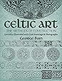 Celtic Art: The Methods of Construction (Dover Art Instruction)