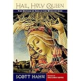 Hail, Holy Queen: The Mother of God in the Word of God