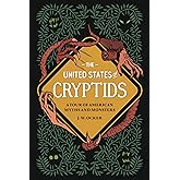 The United States of Cryptids: A Tour of American Myths and Monsters
