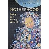 Motherhood: Facing and Finding Yourself