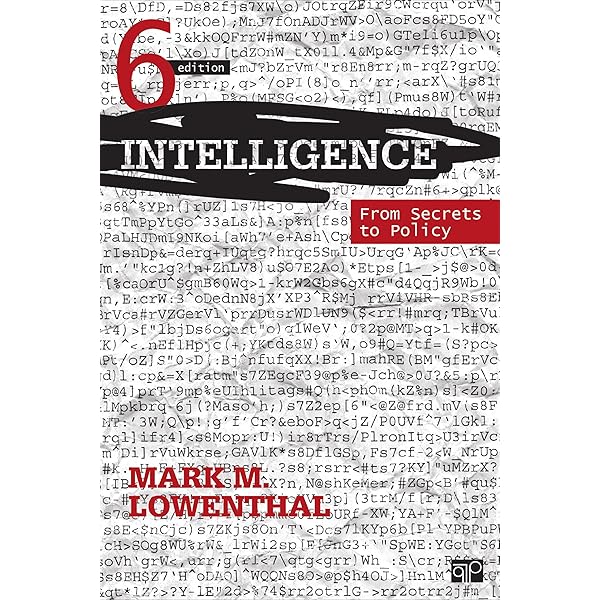 Intelligence: From Secrets to Policy 第四版 Intelligence: From Secrets to Policy: Lowenthal, Mark M