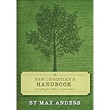 New Christian's Handbook: Everything Believers Need to Know