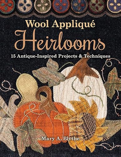 Download Wool Appliqué Heirlooms: 15 Antique-Inspired Projects & Techniques PDF