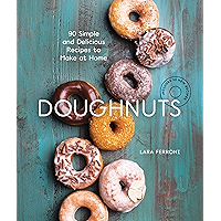 Doughnuts: 90 Simple and Delicious Recipes to Make at Home book cover Doughnuts: 90 Simple and Delicious Recipes to Make at Home book cover