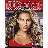 The Adobe Photoshop CC Book for Digital Photographers (2017 release) (Voices That Matter)