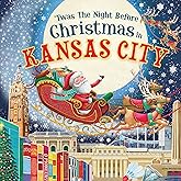 'Twas the Night Before Christmas in Kansas City: A Keepsake Christmas Adventure Across the City of Fountains