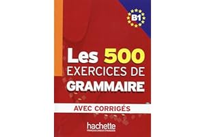 Les 500 Exercices de Grammaire - Livre + corrigés intégrés (B1)