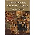 Empires of the Atlantic World: Britain and Spain in America 1492-1830