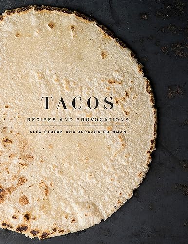 Download Tacos: Recipes and Provocations: A Cookbook PDF