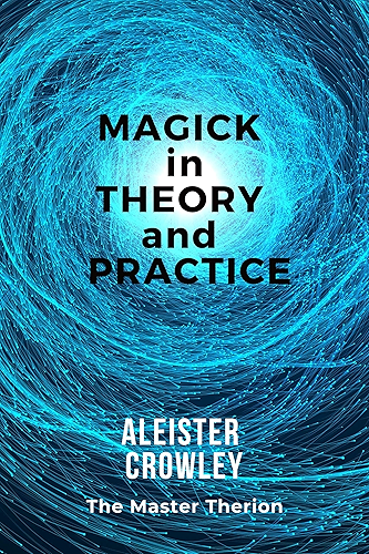 Download MAGICK in THEORY and PRACTICE (English Edition) PDF