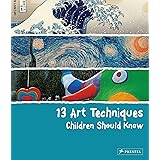 13 Art Techniques Children Should Know (13 Children Should Know)