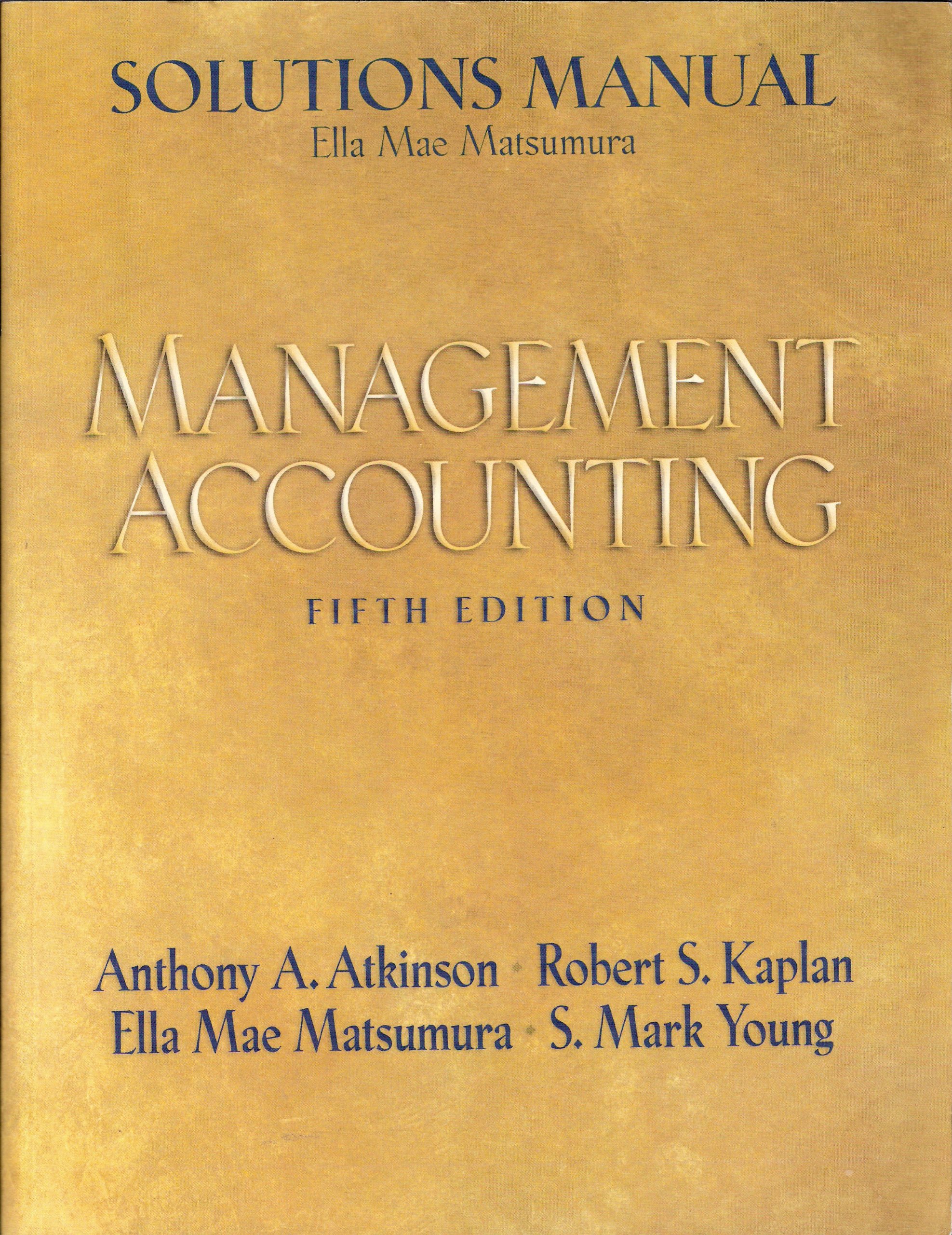Solutions Manual: Management Accounting (Fifth Edition) Paperback – 2007