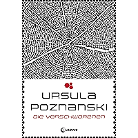 Die Verschworenen: Zweiter Band der dystopischen Trilogie der Bestsellerautorin Ursula Poznanski (Eleria-Trilogie 2… book cover Die Verschworenen: Zweiter Band der dystopischen Trilogie der Bestsellerautorin Ursula Poznanski (Eleria-Trilogie 2… book cover
