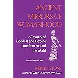 Ancient Mirrors of Womanhood: A Treasury of Goddess and Heroine Lore from Around the World
