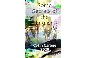 Some Secrets of the English Language : Proto-Indo-European secrets of the English language