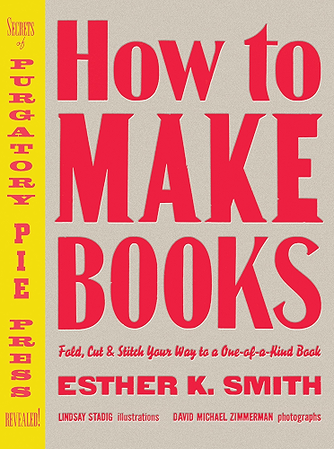 Download How to Make Books: Fold, Cut & Stitch Your Way to a One-of-a-Kind Book (English Edition) PDF