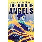 The Ruin of Angels: A Novel of the Craft Sequence (Kindle Single)
