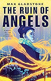 The Ruin of Angels: A Novel of the Craft Sequence (Kindle Single)