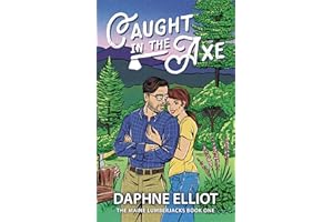 Caught in the Axe : A Grumpy Boss Lumberjack Romance (Maine Lumberjacks Book 1)