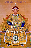 China's Last Empire (History of Imperial China)