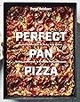 Perfect Pan Pizza: Square Pies to Make at Home, from Roman, Sicilian, and Detroit, to Grandma Pies and Focaccia [A Cookbook]