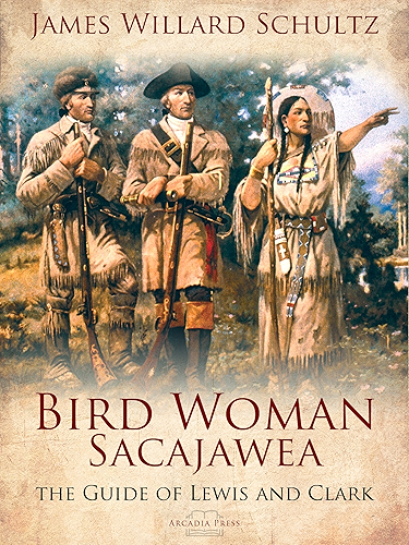 Download Bird Woman (Sacajawea) the Guide of Lewis and Clark: Her Own Story Now First Given to the World (English Edition) PDF