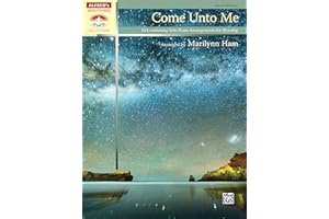 Come Unto Me: 10 Comforting Advanced Solo Piano Arrangements for Worship (Sacred Performer Collections)
