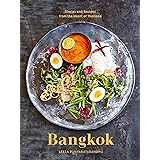 Bangkok: Recipes and Stories from the Heart of Thailand [A Cookbook]