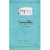 Mess: The Manual of Accidents and Mistakes