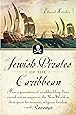 Jewish Pirates of the Caribbean: How a Generation of Swashbuckling Jews Carved Out an Empire in the New World in Their Quest for Treasure, Religious Freedom--and Revenge