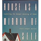 House As a Mirror of Self: Exploring the Deeper Meaning of Home