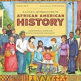 A Child's Introduction to African American History: The Experiences, People, and Events That Shaped Our Country (A Child's In