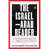 The Israel-Arab Reader: A Documentary History of the Middle East Conflict: Eighth Revised and Updated Edition